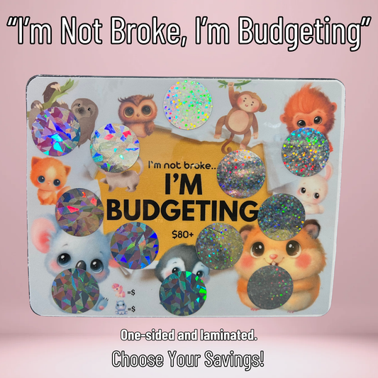 "I'm Not Broke, I'm Budgeting" Savings Challenge